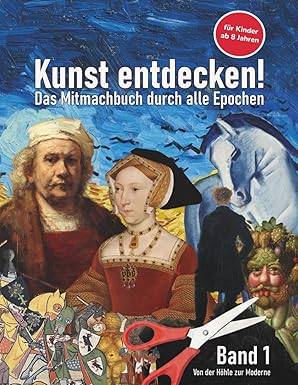 Cover: Kunst entdecken! Mitmachbuch durch die Epochen